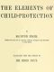 [Gutenberg 58787] • The Elements of Child-protection